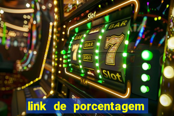 link de porcentagem dos jogos slots